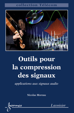 Couverture de l'ouvrage Outils pour la compression des signaux: applications aux signaux audio (Collection Télécom)