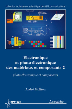 Couverture de l'ouvrage électronique et photo-électronique des matériaux et composants 2 : photo-électronique et composants (Collection Technique et Scientifique des Télécommunications)