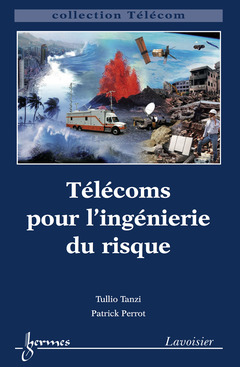 Couverture de l'ouvrage Télécoms pour l'ingénierie du risque (Collection Télécom)